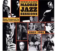 Unreleased Madrid Jazz Sessions: 1964-1981