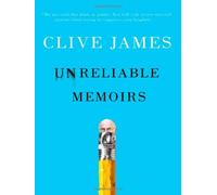 Unreliable Memoirs by Clive James (2009-05-18)