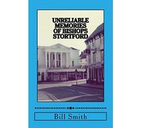 Unreliable Memories of Bishops Stortford