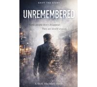 UNREMEMBERED: Some people don’t disappear. They are slowly erased.