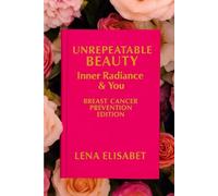 Unrepeatable Beauty Inner Radiance & You: Breast Cancer Prevention Edition