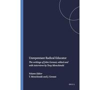 Unrepentant Radical Educator: The writings of John Gerassi, edited and with interviews by Tony Monchinski (Transgressions: Cultural Studies and Education)
