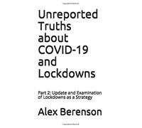 Unreported Truths about COVID-19 and Lockdowns: Part 2: Update and Examination of Lockdowns as a Strategy