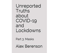 Unreported Truths About Covid-19 and Lockdowns: Part 3: Masks