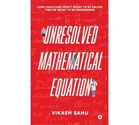 Unresolved Mathematical Equation: Some equations aren't meant to be solved. They're meant to be remembered.