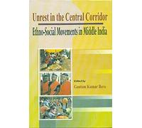 Unrest in the Central Corridor: Ethno-Social Movements in Middle India [Paperback] [Jan 01, 2017] Books Wagon