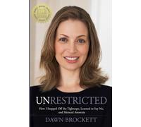 Unrestricted: How I Stepped Off the Tightrope, Learned to Say No, and Silenced Anorexia