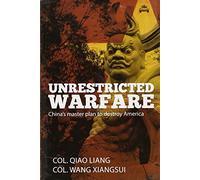 Unrestricted Warfare: China's Master Plan to Destroy America
