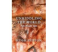 Unriddling the World: A Treasury of Timeless Tales