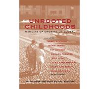 Unrooted Childhoods: Memoirs of Growing Up Global (with contributions from Carlos Fuentes, Pat Conroy and Isabel Allende)