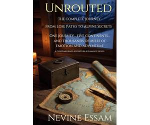 Unrouted: The Complete Journey From Lost Paths to Alpine Secrets: A Contemporary Adventure & Romance Novel