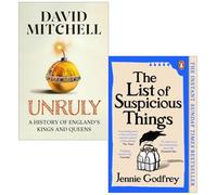 Unruly A History of England's Kings and Queens By David Mitchell & The List of Suspicious Things By Jennie Godfrey 2 Books Collection Set