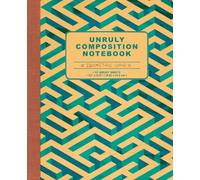 Unruly Composition Notebook - Isometric Grid: Geometric Drawing journal for Artists, Engineers & Gamers