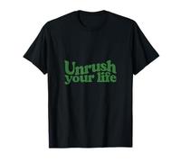 Unrush Your Life | Slow Living | Mindfulness T-Shirt