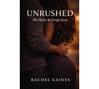 Unrushed: The Skyler & Taraja Story (The Taraja Series)