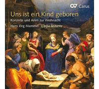 Uns ist ein Kind geboren- Concertos und Arias for Christmas