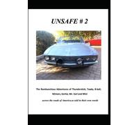 UNSAFE#2: The Rambunctious Adventures of Thunderstick, Toady, 8-ball, N2mars, Henry, Mr. Earl, Gertie and Minnie as told in their own words