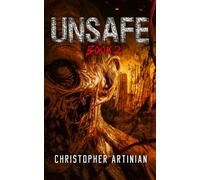Unsafe: Book 2 of the Post-Apocalyptic Zombie Horror series