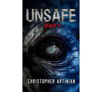 Unsafe: Book 4 of the Post-Apocalyptic Zombie Horror series