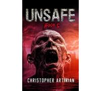 Unsafe: Book 5 of the Post-Apocalyptic Zombie Horror series