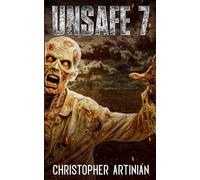 Unsafe: Book 7 of the Post-Apocalyptic Zombie Horror series