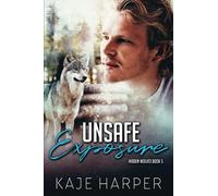 Unsafe Exposure: 5 (Hidden Wolves)