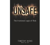 Unsafe: The Irrational Logic of Risk