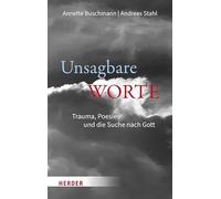 Unsagbare Worte: Trauma, Poesie und die Suche nach Gott