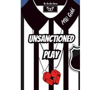 Unsanctioned Play: The Sin Bin Diaries : Book 2