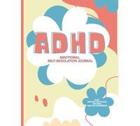 Unscatter Your Mind: An ADHD Journal for Emotional Clarity & Calm: Daily Reflections, Brain Dumps & Self-Regulation Tools for Neurodivergent Brains
