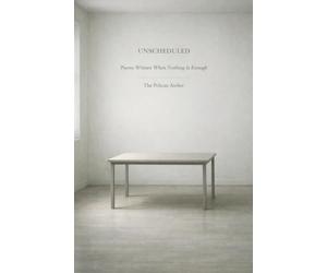 UNSCHEDULED: Poems Written When Nothing Is Enough