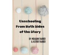 Unschooling From Both Sides of the Story