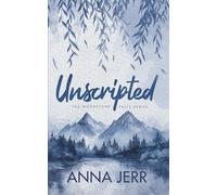 Unscripted: A Small Town Pop Star x NFL Player Romantic Suspense (The Woodstone Falls Series)