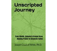 Unscripted Journey: From Mobile, Alabama's Orange grove Housing Project to Corporate Suite