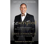 Unscripted: The Unpredictable Moments That Make Life Extraordinary