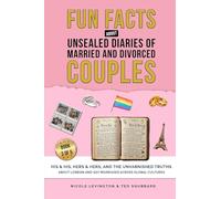 Unsealed Diaries of Married and Divorced Couples: His & His, Hers & Hers, And the Unvarnished Truths about Lesbian and Gay Marriages Across Global Cultures (3)