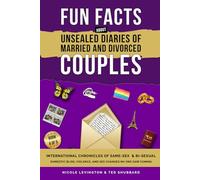 Unsealed Diaries of Married and Divorced Couples: International Chronicles of Same-Sex & Bi-sexual Domestic Bliss, Violence, and Sex Changes No One ... Diaries of Married and Divorced Couples)