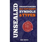 Unsealed: Understanding Old Testament symbols and types: Volume 1 (Shadows and types of the bible)