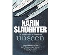 [(Unseen)] [by: Karin Slaughter]