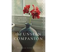 Unseen Companion, The: God with the Single Mother