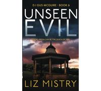 Unseen Evil: Social Media can be the death of you ... (DI Gus McGuire)