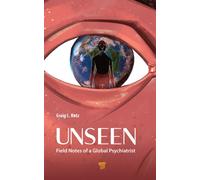 Unseen : Field Notes of a Global Psychiatrist