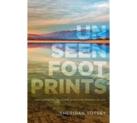 Unseen Footprints: Encountering the Divine Along the Journey of Life
