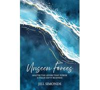 Unseen Forces: Master the Levers that Power a Value-Savvy Business