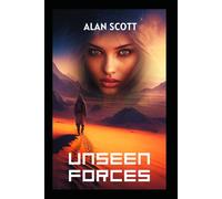 Unseen Forces: The Rise of Salvation (The End: In Search of Humanity)