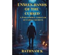Unseen Hands of the Cursed: A Paranormal Thriller of Family Secrets ("The Unseen Hands of the Cursed Series")