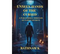 Unseen Hands of the Cursed: A Paranormal Thriller of Family Secrets ("The Unseen Hands of the Cursed Series")