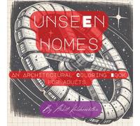 Unseen Homes: An Architectural Coloring Book for Adults