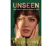 Unseen How I Lost My Vision but Found My Voice by Molly Burke (Hardback Book)