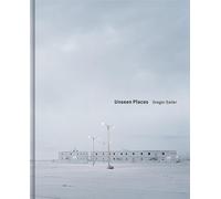 Unseen Places: Gregor Sailer